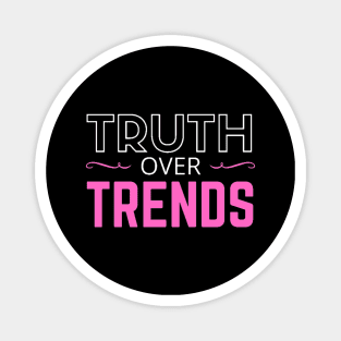 TRUTH OVER TRENDS Magnet